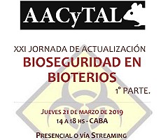 AACyTAL: XXI Jornada de Actualización Bioseguridad en Bioterios (1° Parte)