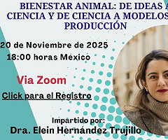 Charla Científica: Bienestar Animal: De Ideas a Ciencia y de Ciencia a Modelos de Producción