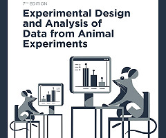 Course: Experimental Design and Analysis of Data from Animal Experiments. 7th Edition