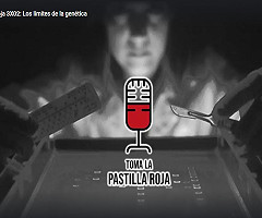Toma la pastilla roja 3X02: Los límites de la genética (Podcast)